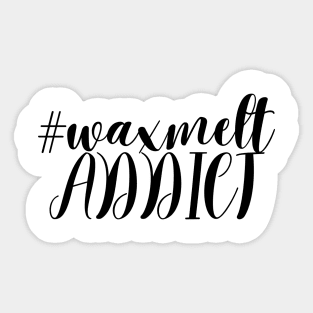 hashtag waxmelt addict Sticker